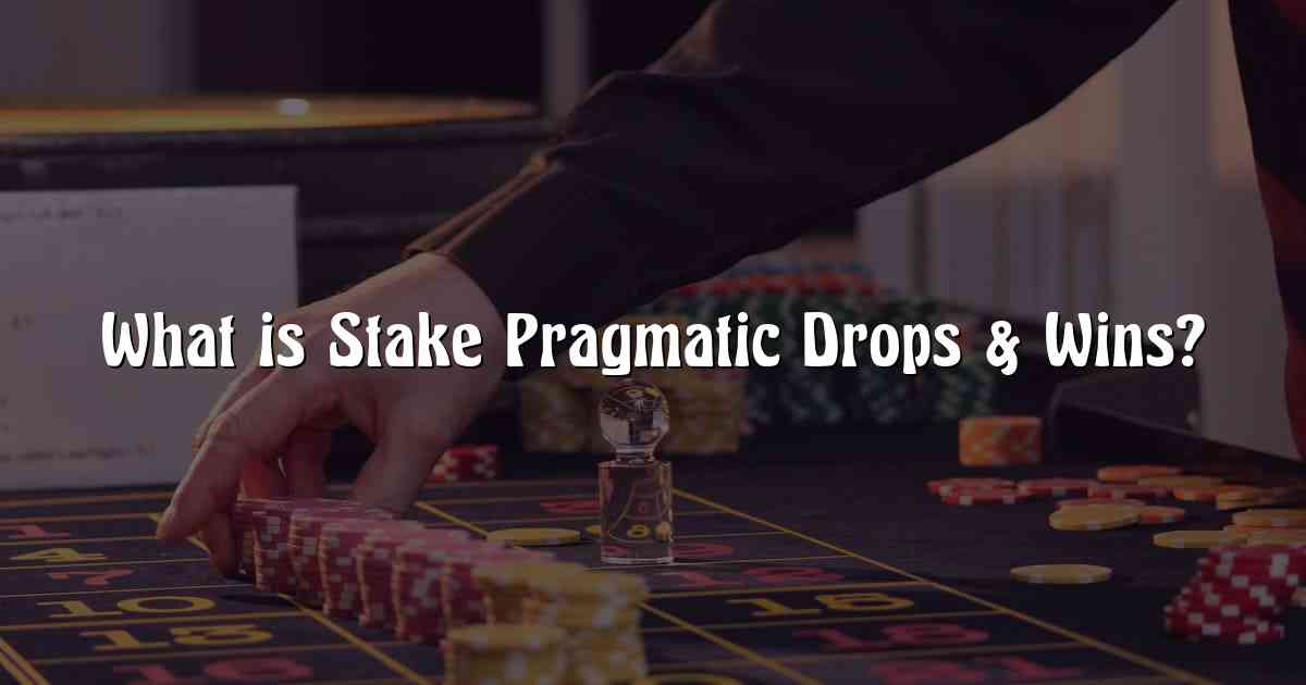 What is Stake Pragmatic Drops & Wins?