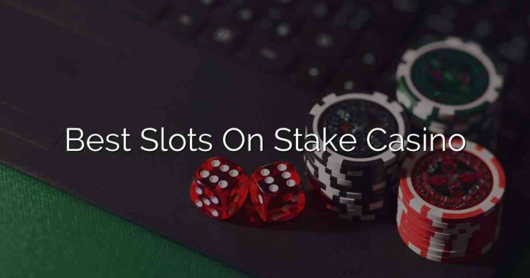 Best Slots On Stake Casino