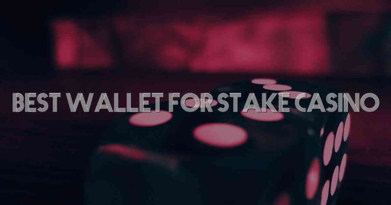 Best Wallet For Stake Casino