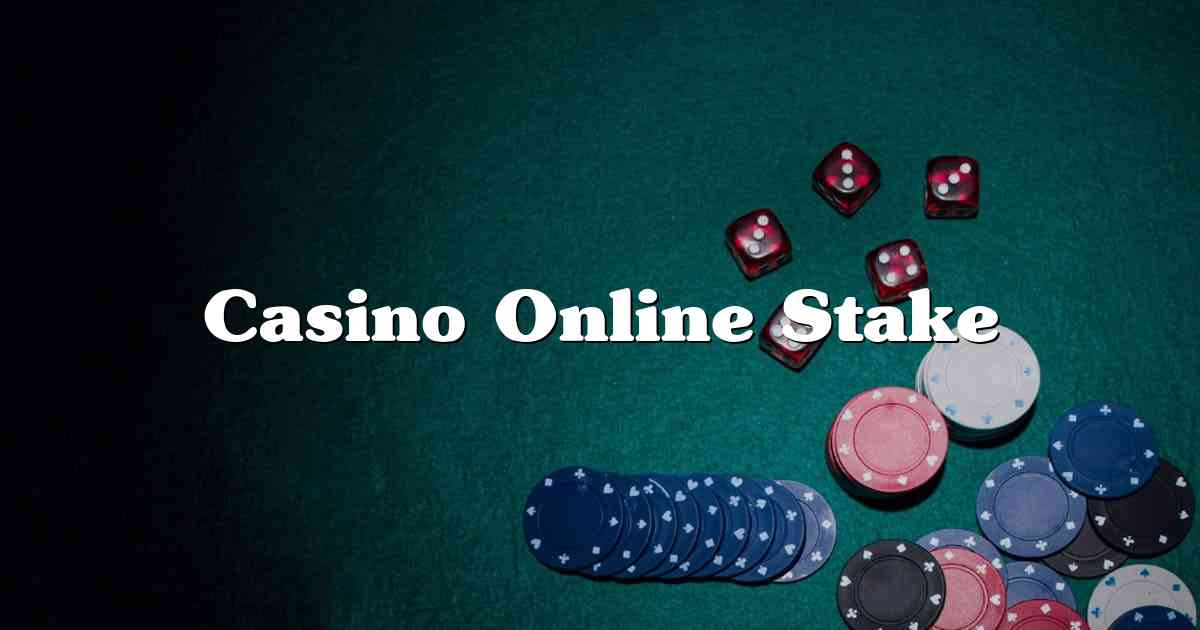 Casino Online Stake