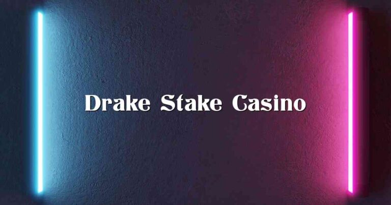 Drake Stake Casino