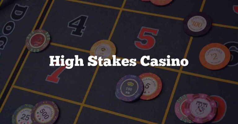 High Stakes Casino