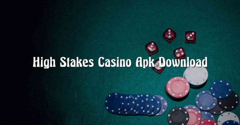 High Stakes Casino Apk Download