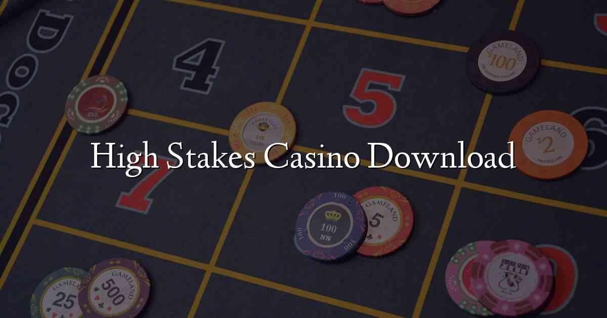 High Stakes Casino Download