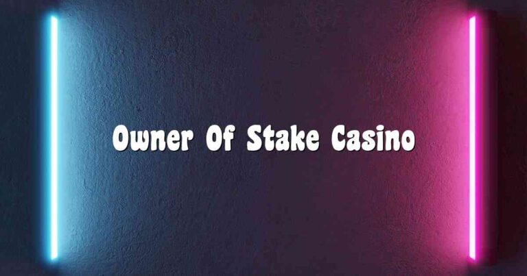Owner Of Stake Casino
