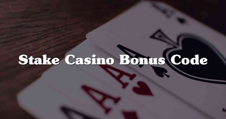 Stake Casino Bonus Code