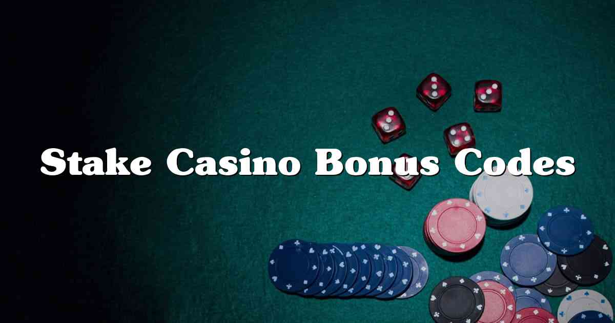 Stake Casino Bonus Codes