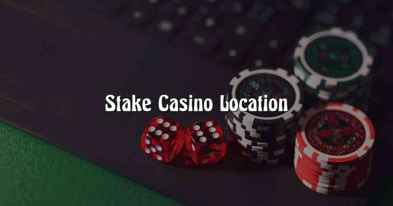 Stake Casino Location