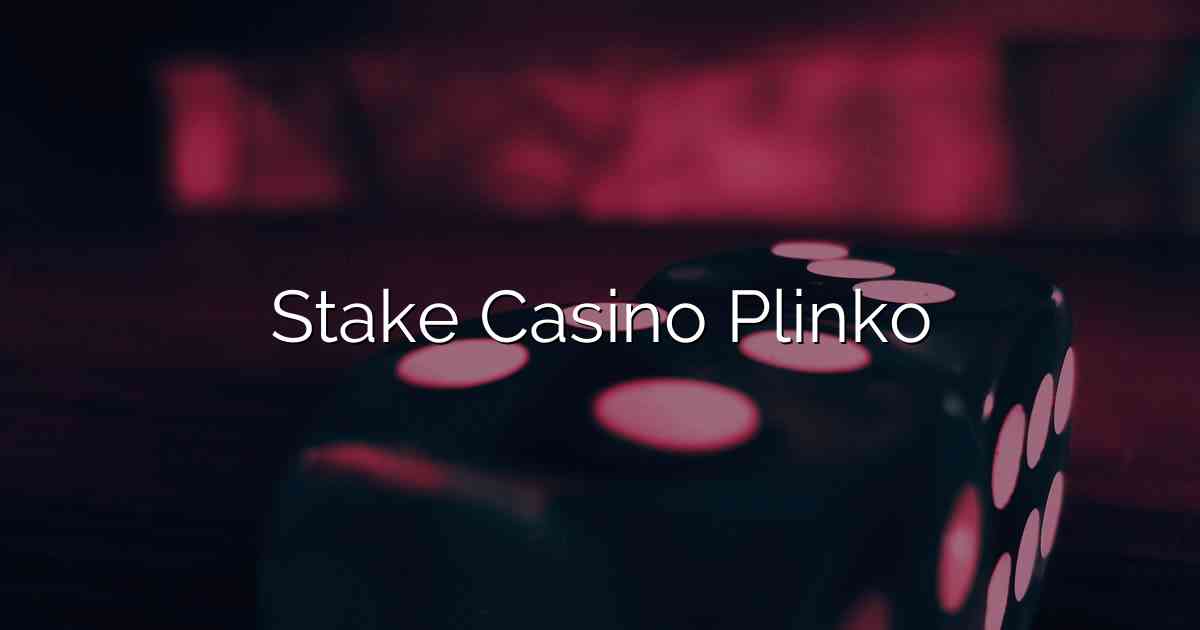 Stake Casino Plinko