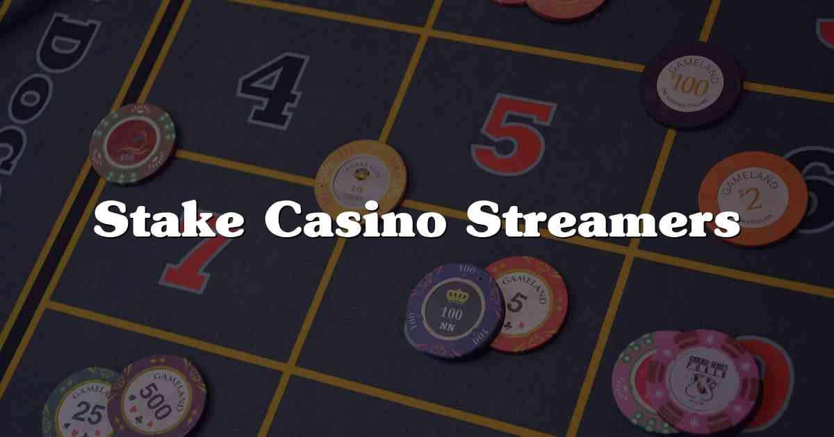 Stake Casino Streamers
