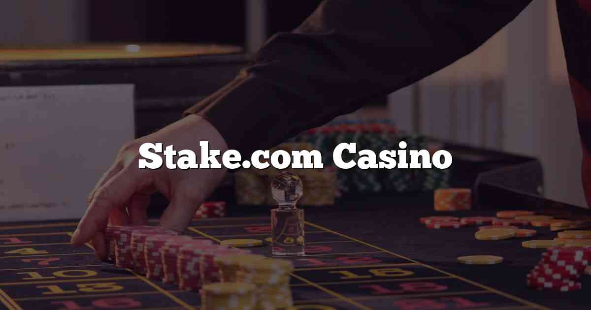 Stake.com Casino