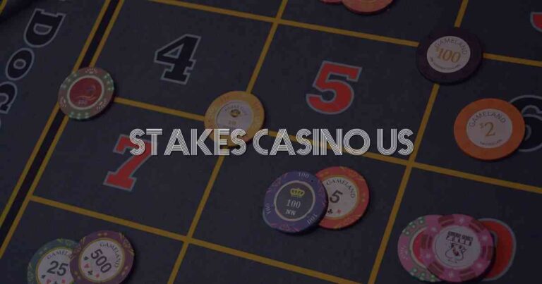 Stakes Casino Us