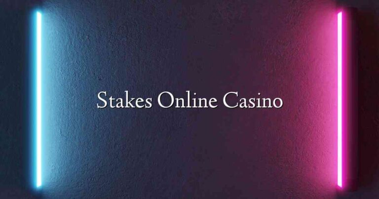 Stakes Online Casino