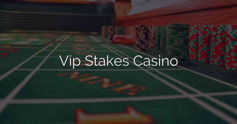 Vip Stakes Casino