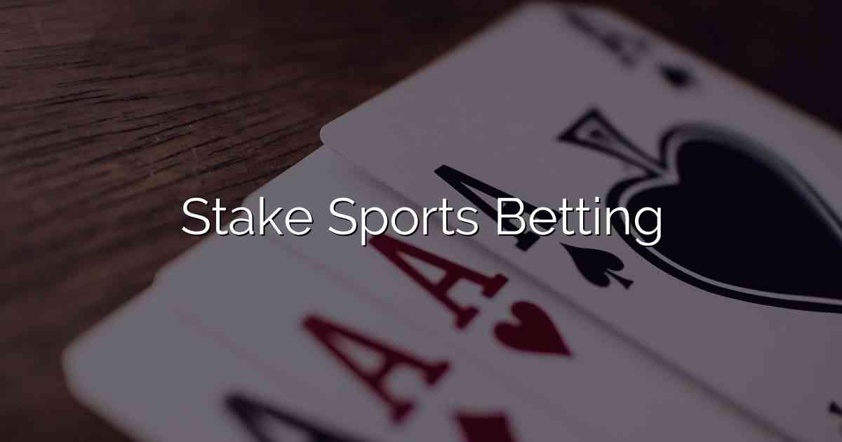 Stake Sports Betting