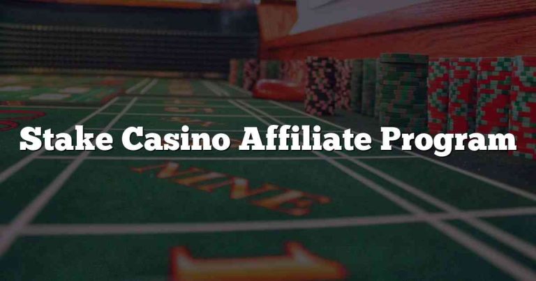 Stake Casino Affiliate Program
