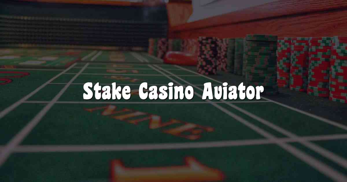 Stake Casino Aviator