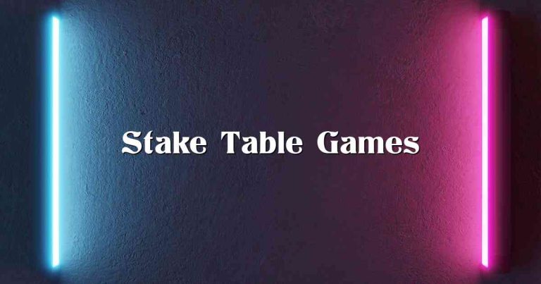 Stake Table Games